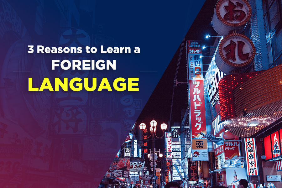 3 reasons to learn a foreign language